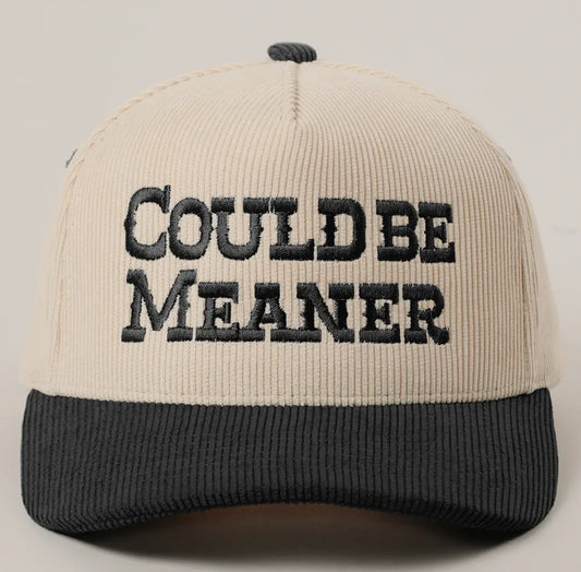 Could Be Meaner Trucker Hat